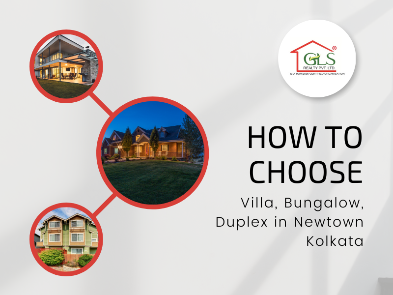 How to Choose: Villa, Bungalow, Duplex in Newtown Kolkata